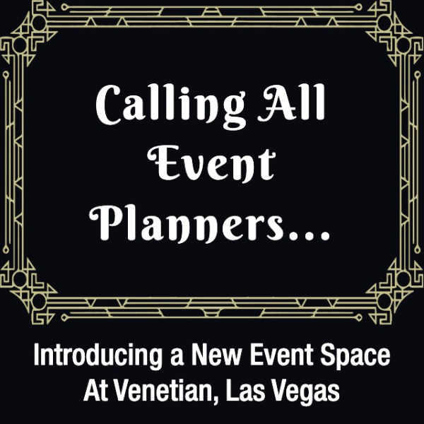 Introducing a New Event Space At Venetian, Las Vegas